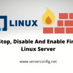 How To Stop, Disable And Enable Firewalld on Linux Server