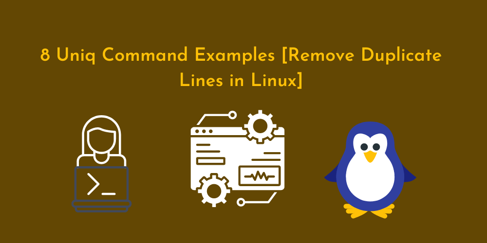8 Uniq Command Examples [Remove Duplicate Lines in Linux]