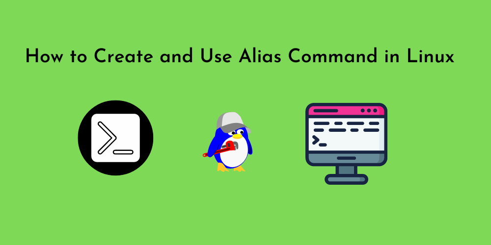How to Create and Use Alias Command in Linux